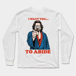 I Want You To Abide Uncle Sam Dude Long Sleeve T-Shirt